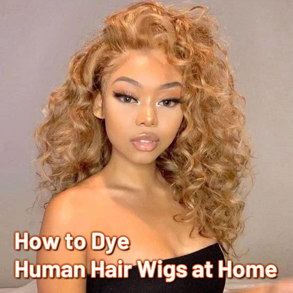 How to Dye Human Hair Wigs at Home: 5 Step-by-Step Tips to Avoid Overprocessing
